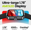 Smartwatch with ultra-large 1.78-inch AMOLED display, 1000 nits, Corning Gorilla Glass