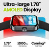 Smartwatch with ultra-large 1.78-inch AMOLED display, 1000 nits, Corning Gorilla Glass